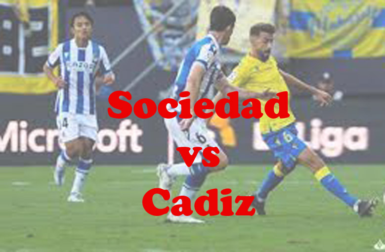 Prediksi Bola: Sociedad vs Cadiz 4 Maret 2023