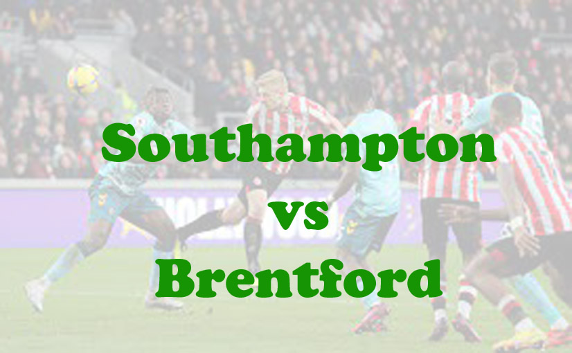 Prediksi Bola: Southampton vs Brentford 16 Maret 2023