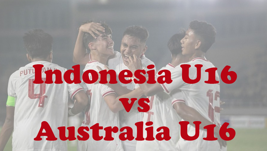 Prediksi Bola: Indonesia U16 vs Australia U16 1 Juli 2024