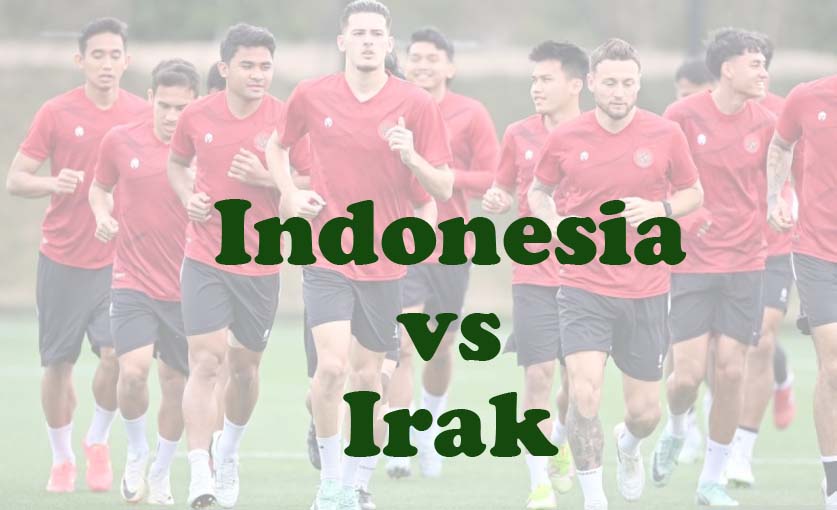 Prediksi Bola: Indonesia vs Irak 6 Juni 2024