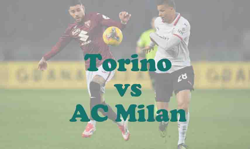 Prediksi Bola: Torino vs AC Milan 9 Desember 2025