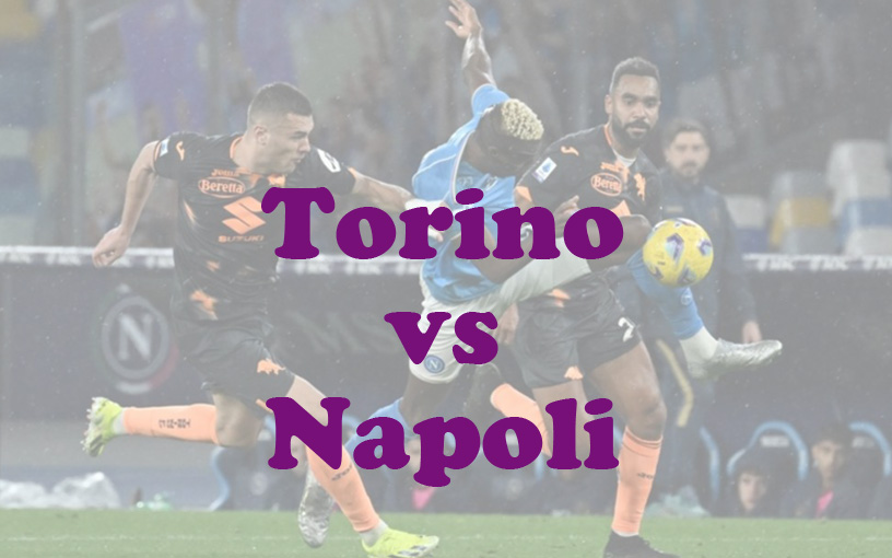 Prediksi Bola: Torino vs Napoli 1 Desember 2024