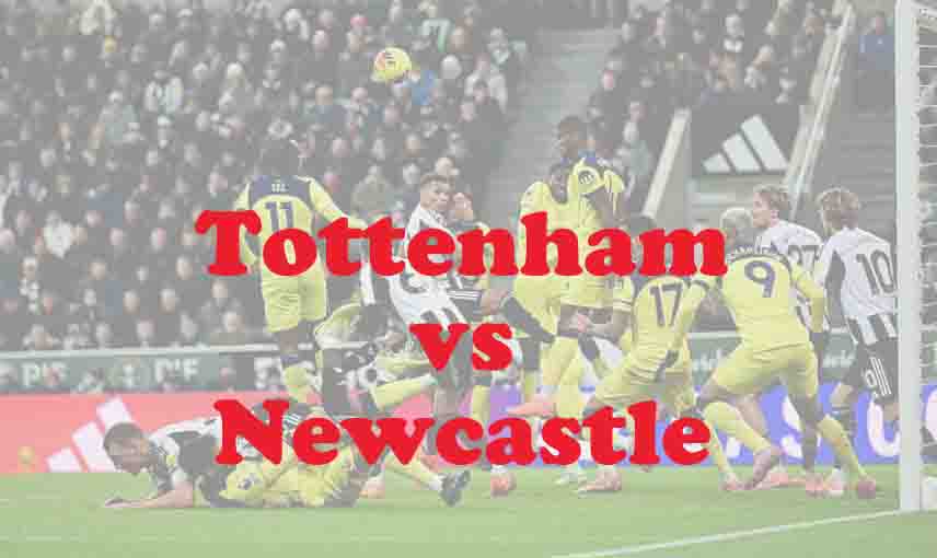 Prediksi Bola: Tottenham vs Newcastle 11 Februari 2026