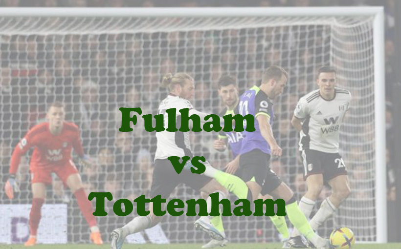 Prediksi Bola: Fulham vs Tottenham 30 Agustus 2023