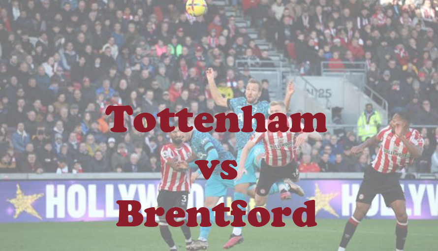 Prediksi Bola: Tottenham vs Brentford 1 Februari 2024