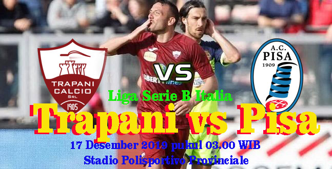 Prediksi Bola: Trapani vs Pisa 17 Desember 2019