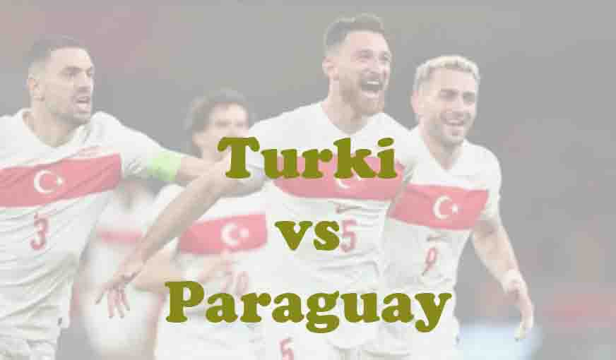 Prediksi Bola: Turki vs Paraguay 20 Juni 2026