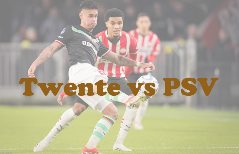Prediksi Bola: Twente vs PSV 25 April 2025