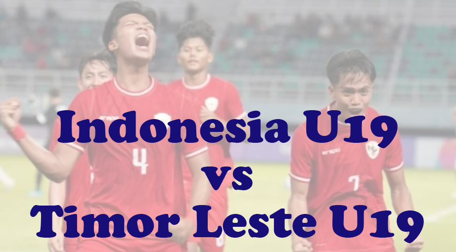 Prediksi Bola: Indonesia U19 vs Timor Leste U19 23 Juli 2024