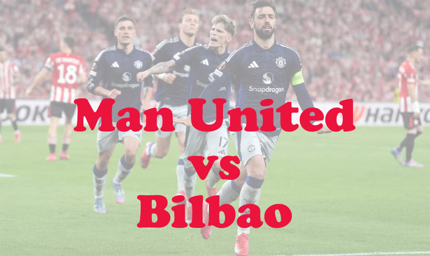 Prediksi Bola: Man United vs Bilbao 9 Mei 2025