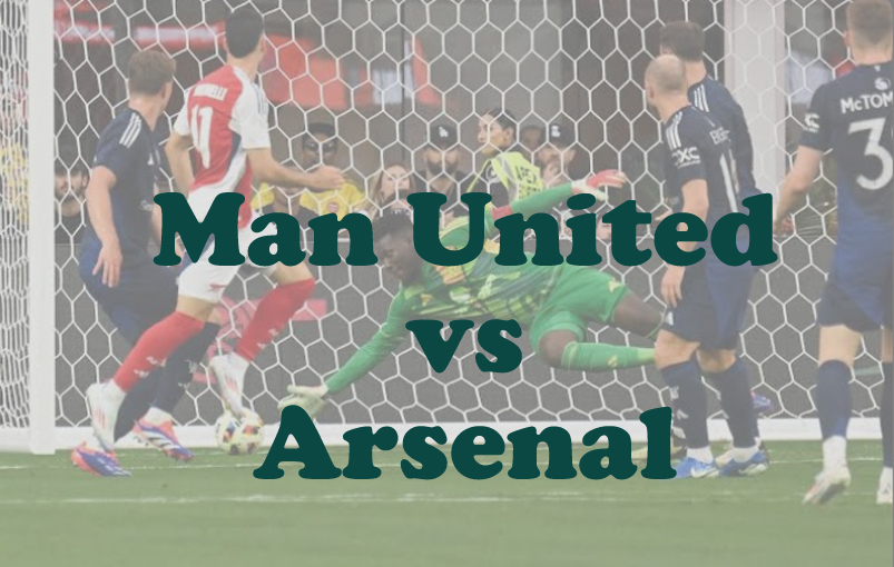 Prediksi Bola: Man United vs Arsenal 9 Maret 2025