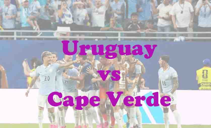 Prediksi Bola: Uruguay vs Cape Verde 22 Juni 2026