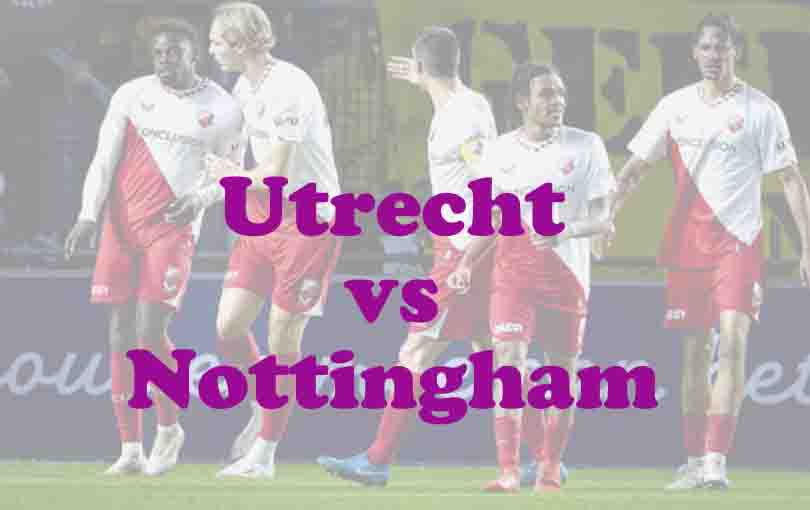 Prediksi Bola: Utrecht vs Nottingham 12 Desember 2025