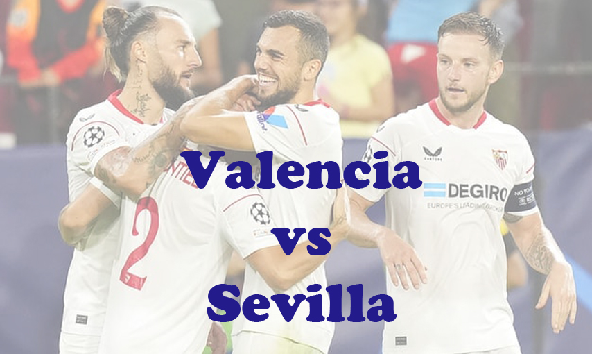 Prediksi Bola: Valencia vs Sevilla 18 Februari 2024