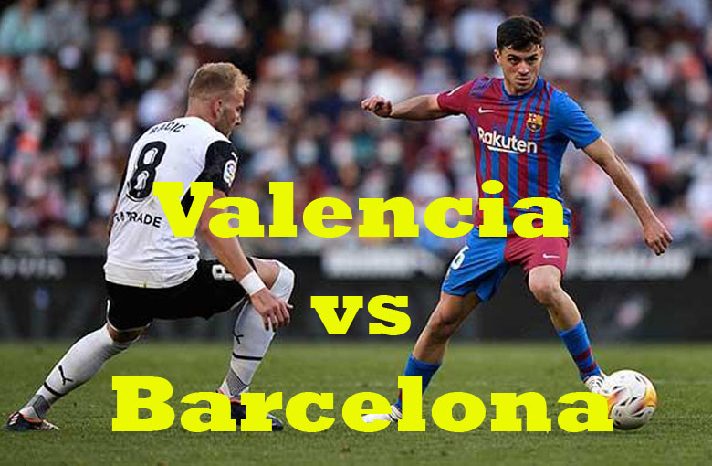 Prediksi Bola: Valencia vs Barcelona 30 Oktober 2022