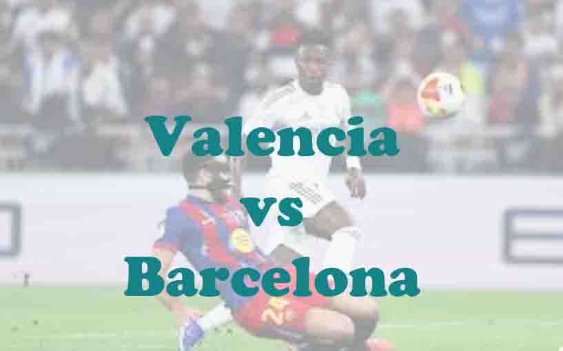 Prediksi Bola: Valencia vs Barcelona 24 Mei 2026