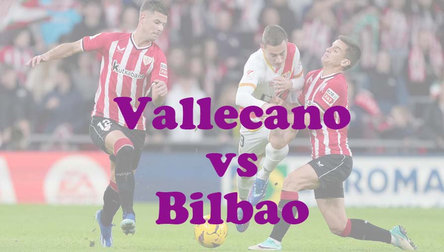 Prediksi Bola: Vallecano vs Bilbao 25 Mei 2024