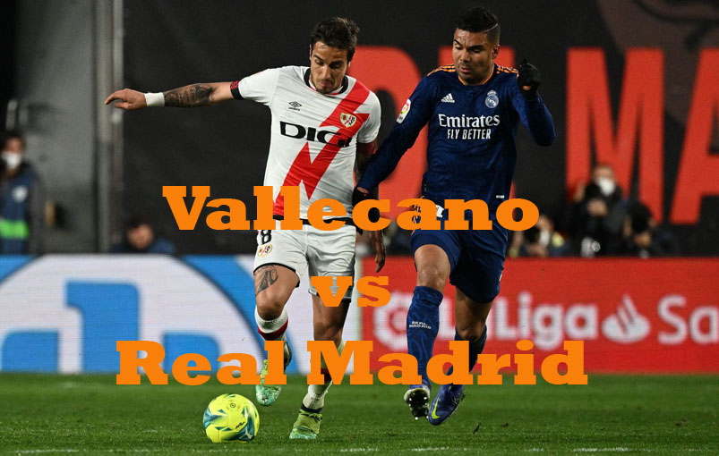 Prediksi Bola: Vallecano vs Real Madrid 8 November 2022