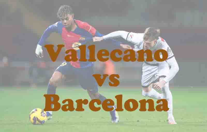 Prediksi Bola: Vallecano vs Barcelona 1 September 2025