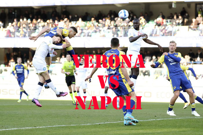 Prediksi Bola: Verona vs Napoli 15 Agustus 2022
