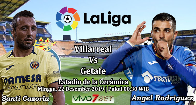 Prediksi Bola: Villarreal vs Getafe 22 Desember 2019