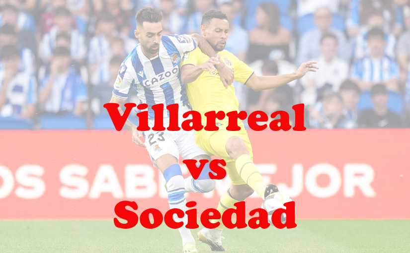 Prediksi Bola: Villarreal vs Sociedad 2 April 2023
