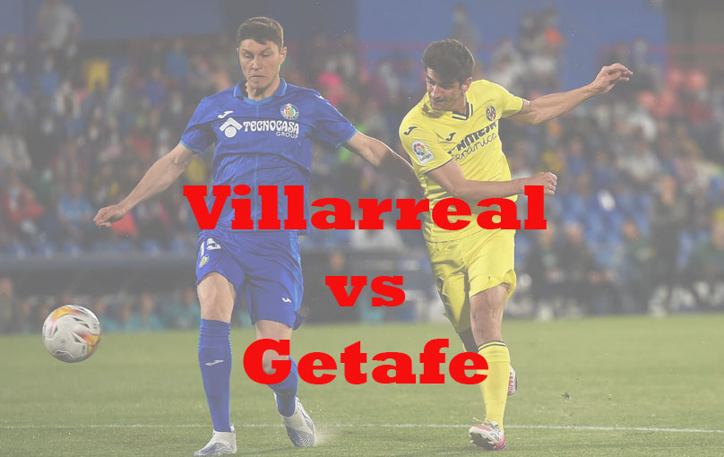 Prediksi Bola: Villarreal vs Getafe 28 Februari 2023