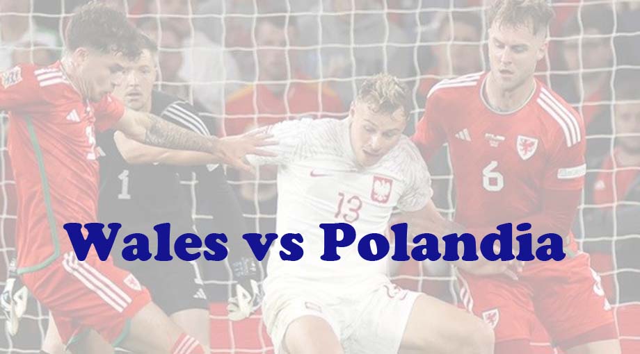 Prediksi Bola: Wales vs Polandia 27 Maret 2024