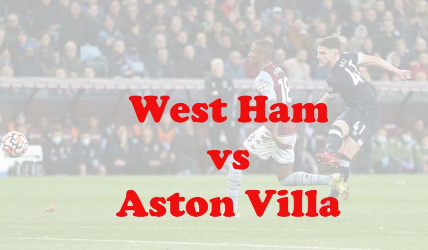 Prediksi Bola: West Ham vs Aston Villa 17 Maret 2024