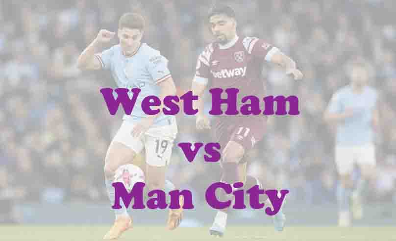 Prediksi Bola: West Ham vs Man City 15 Maret 2026