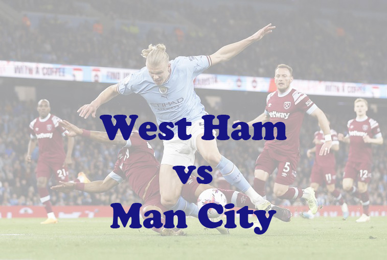 Prediksi Bola: West Ham vs Man City 16 September 2023