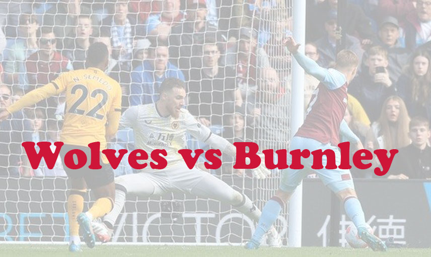 Prediksi Bola: Wolves vs Burnley 6 Desember 2023