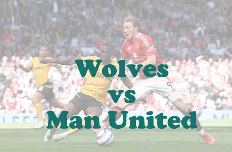 Prediksi Bola: Wolves vs Man United 9 Desember 2025