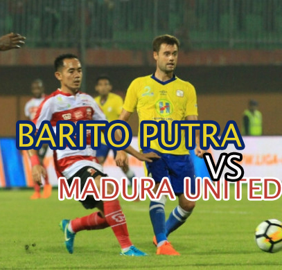Prediksi Bola : Barito Putera Vs Madura United 28 Juli 2018 