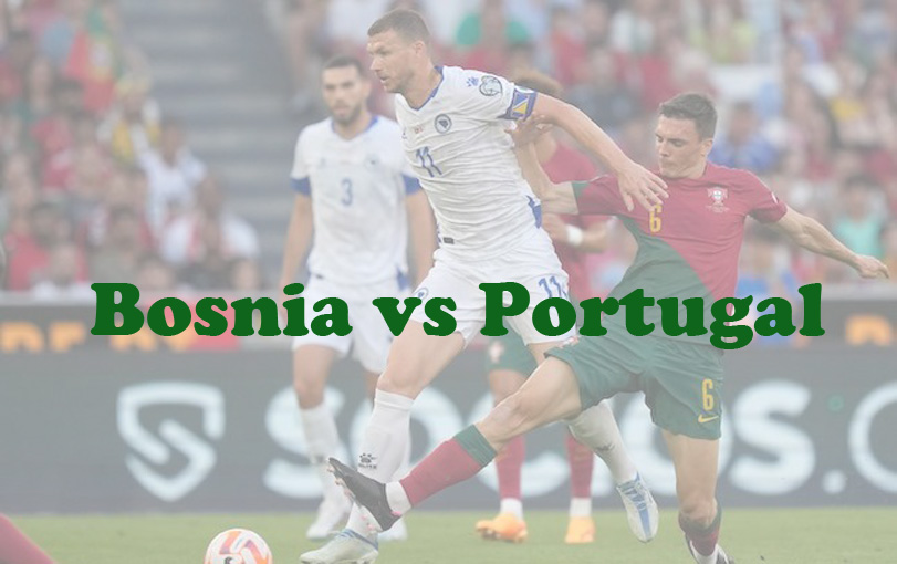 Prediksi Bola: Bosnia vs Portugal 17 Oktober 2023