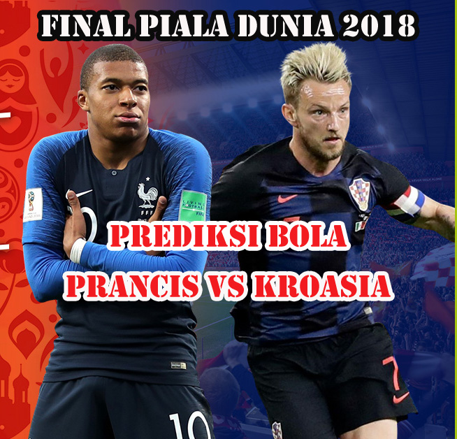 Prediksi Bola : Prancis Vs Kroasia 15 Juli 2018 