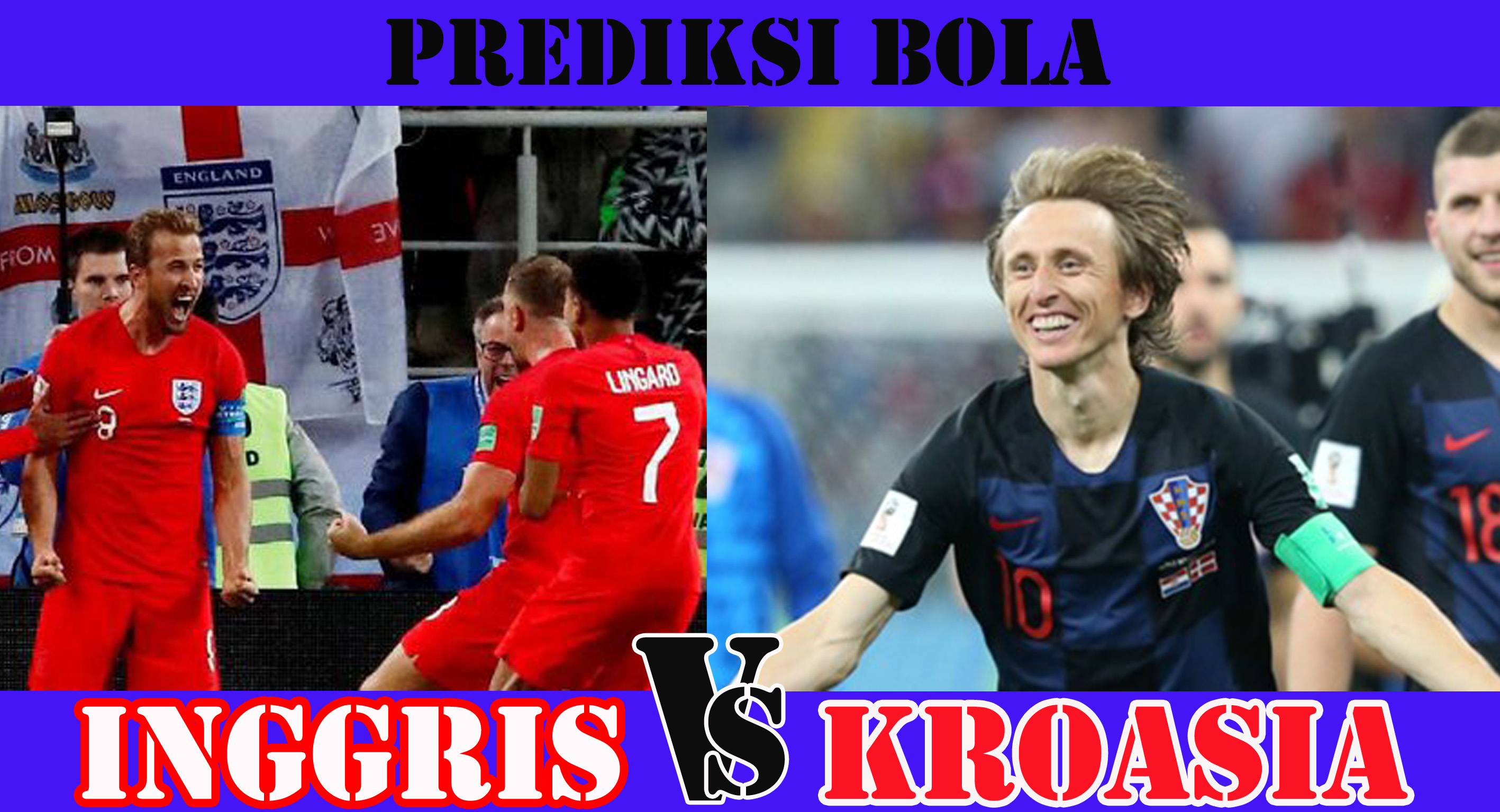 Prediksi Bola : Inggris Vs Kroasia 12 Juli 2018