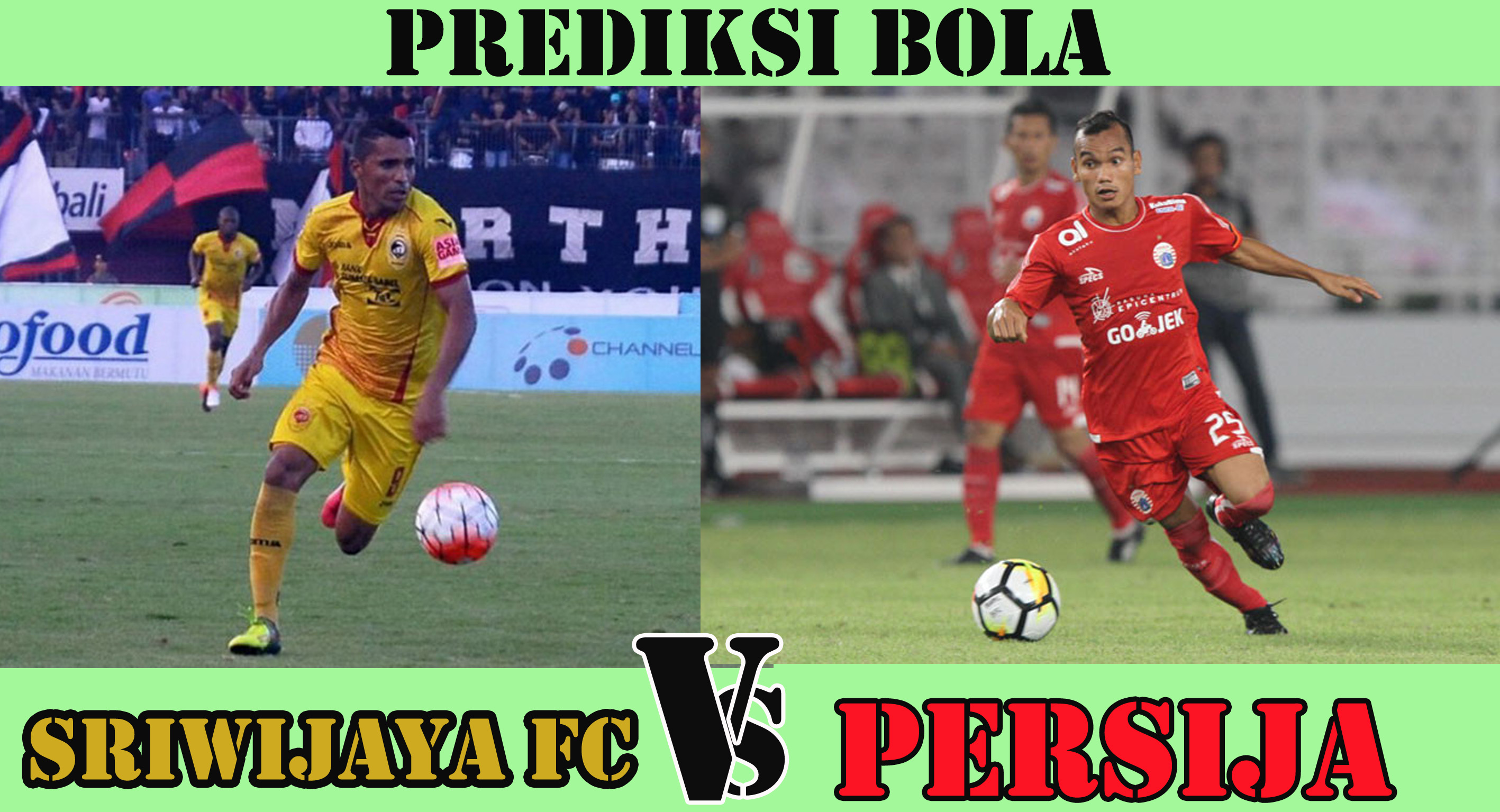 Prediksi Bola : Sriwijaya FC Vs Persija 10 Juli 2018