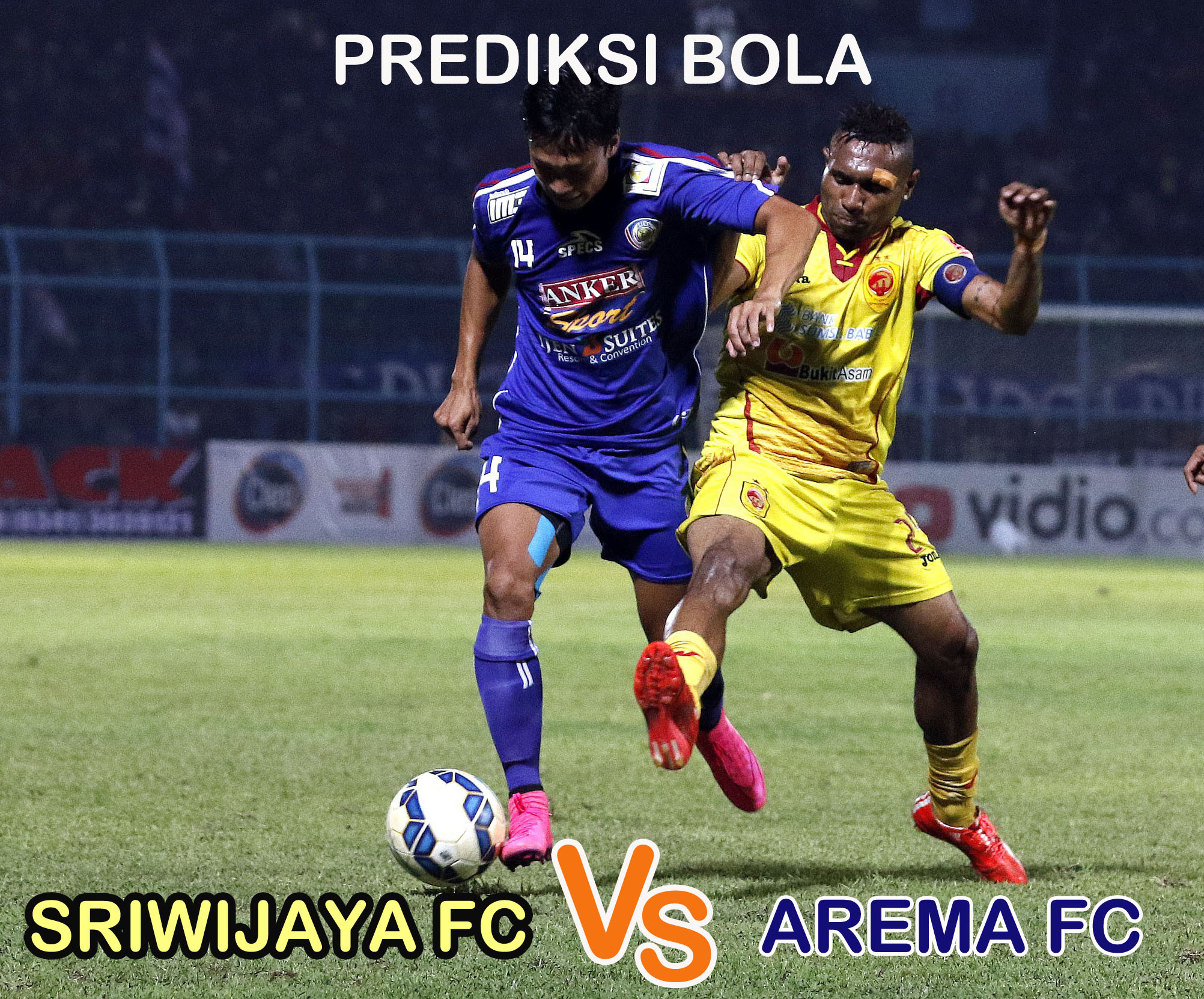 Prediksi Bola : Sriwijaya FC Vs Arema FC 21 Juli 2018 